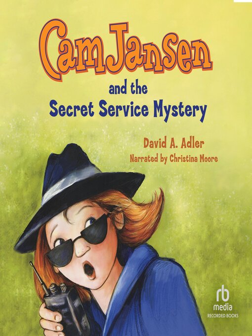 Title details for Cam Jansen and the Secret Service Mystery by David A. Adler - Available